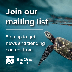Join our mailing list. Sign up to get news and tending content from BioOne Complete. Background is a sea turtle angled toward the left and up near the surface of the water
