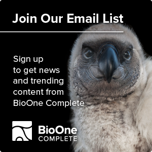 Join our Mailing List. Sign up to get news and trending content from BioOne Complete. Background is a closeup on the head of a vulture.